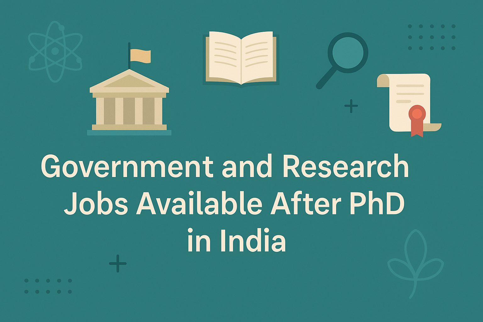 Government and Research Jobs Available After PhD in India