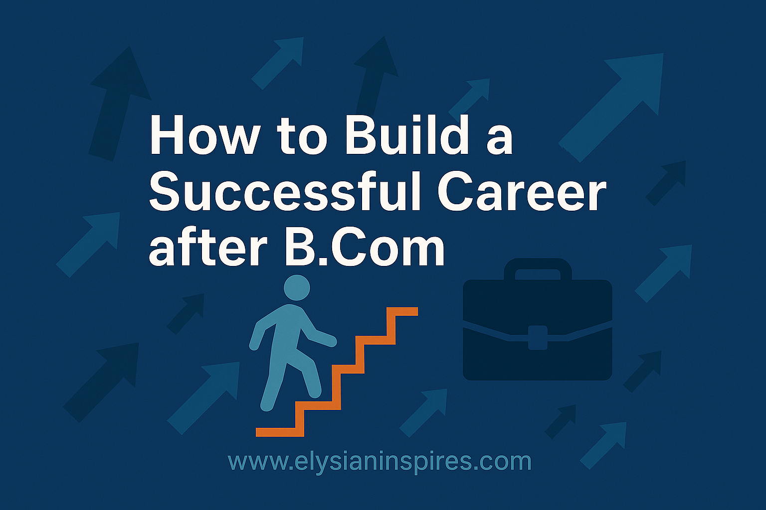 How to Build a Successful Career after B.Com