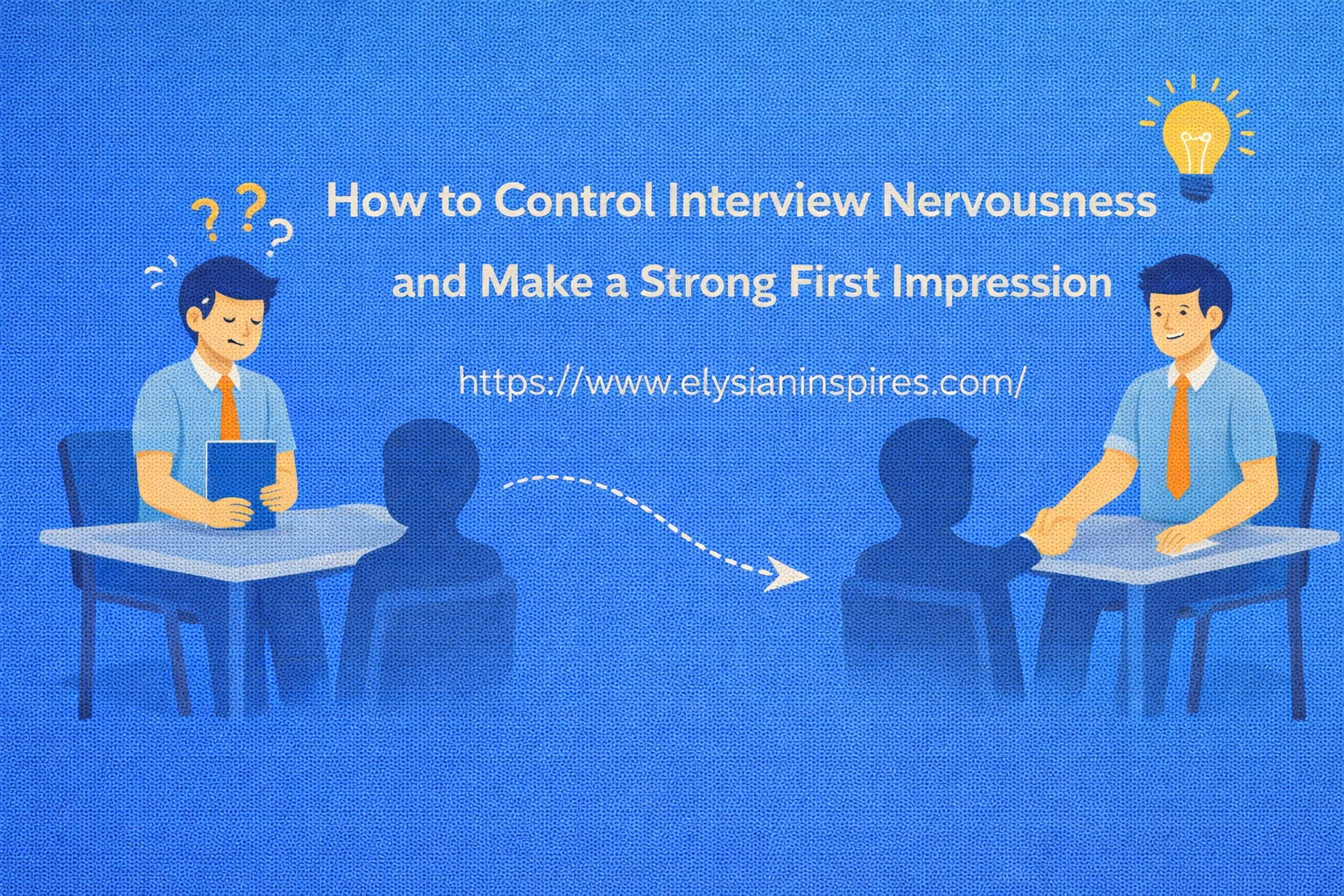 How to Control Interview Nervousness and Make a Strong First Impression